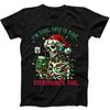 Christmas Skeleton Halloween Everything's Fine Funny Gift Tee Black T Shirt 155