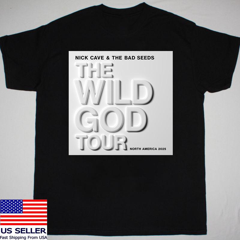 THE WILD GOD TOUR NORTH AMERICA Nick Cave The Bad Seeds T Shirt Full Size S-4XL