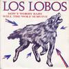 7inch Record LOS LOBOS - Don't Worry Baby / Will The Wolf Su LASH4 Slash, London R 1984 UK Rock Used