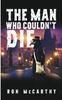 Книга The Man Who Couldn't Die