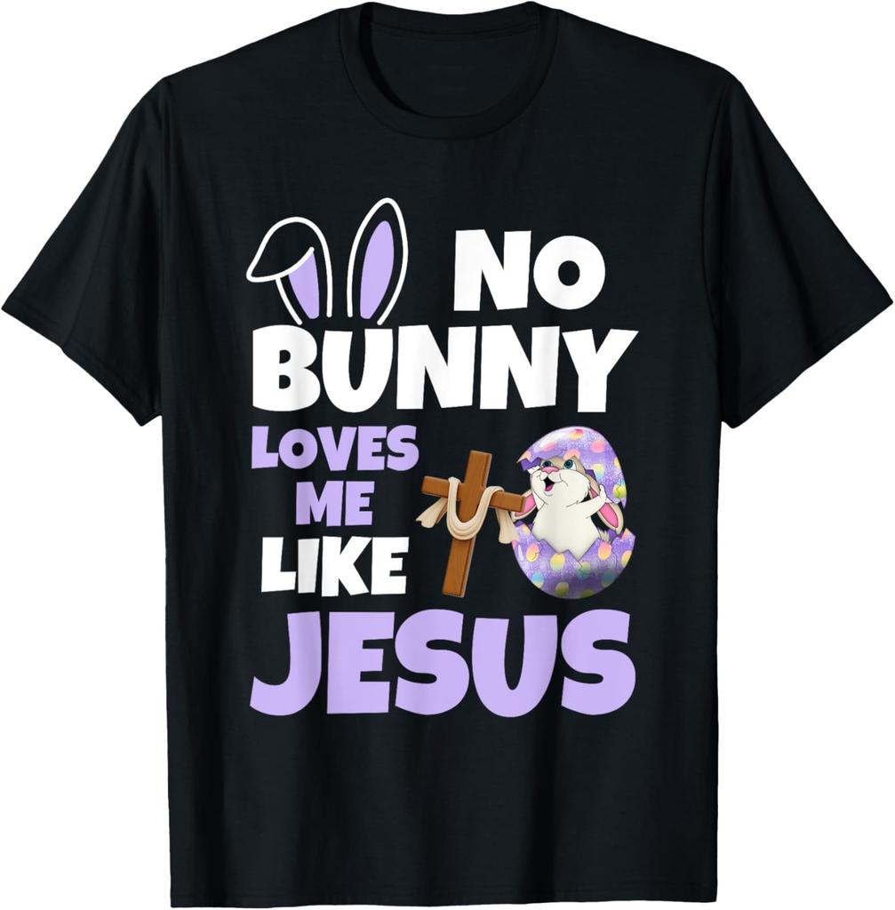 No Bunny Loves Me Like Jesus Easter Day Christian Religious T-Shirt