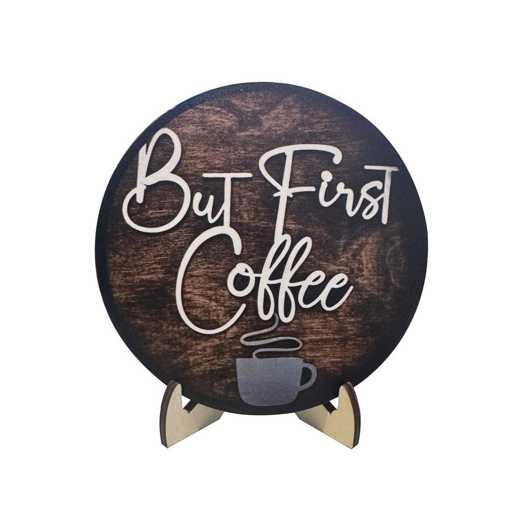 Coffee Bar Decor, Round Wooden Plaque With Stand, First Cup Of Coffee Themed Coffee Sign For Coffee Station, Home Kitchen, Coffee Lover Gift