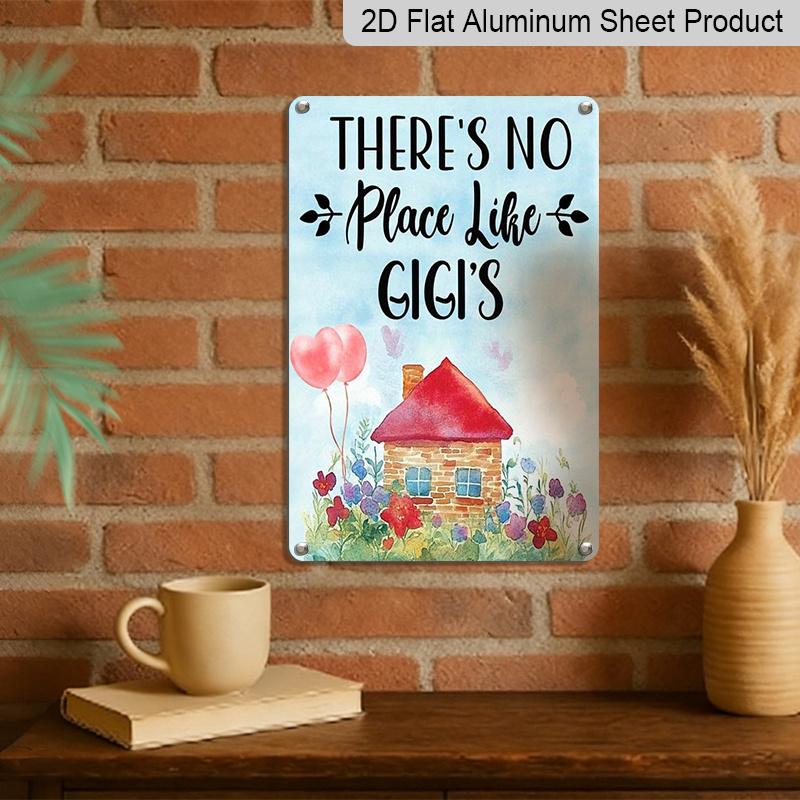 2D Flat Decorative 8×12 Inch Aluminum Plaque Metal Sign | There's No Place Like Gigi's Watercolor House & Floral Design, Mother's Day Gift, Ideal for