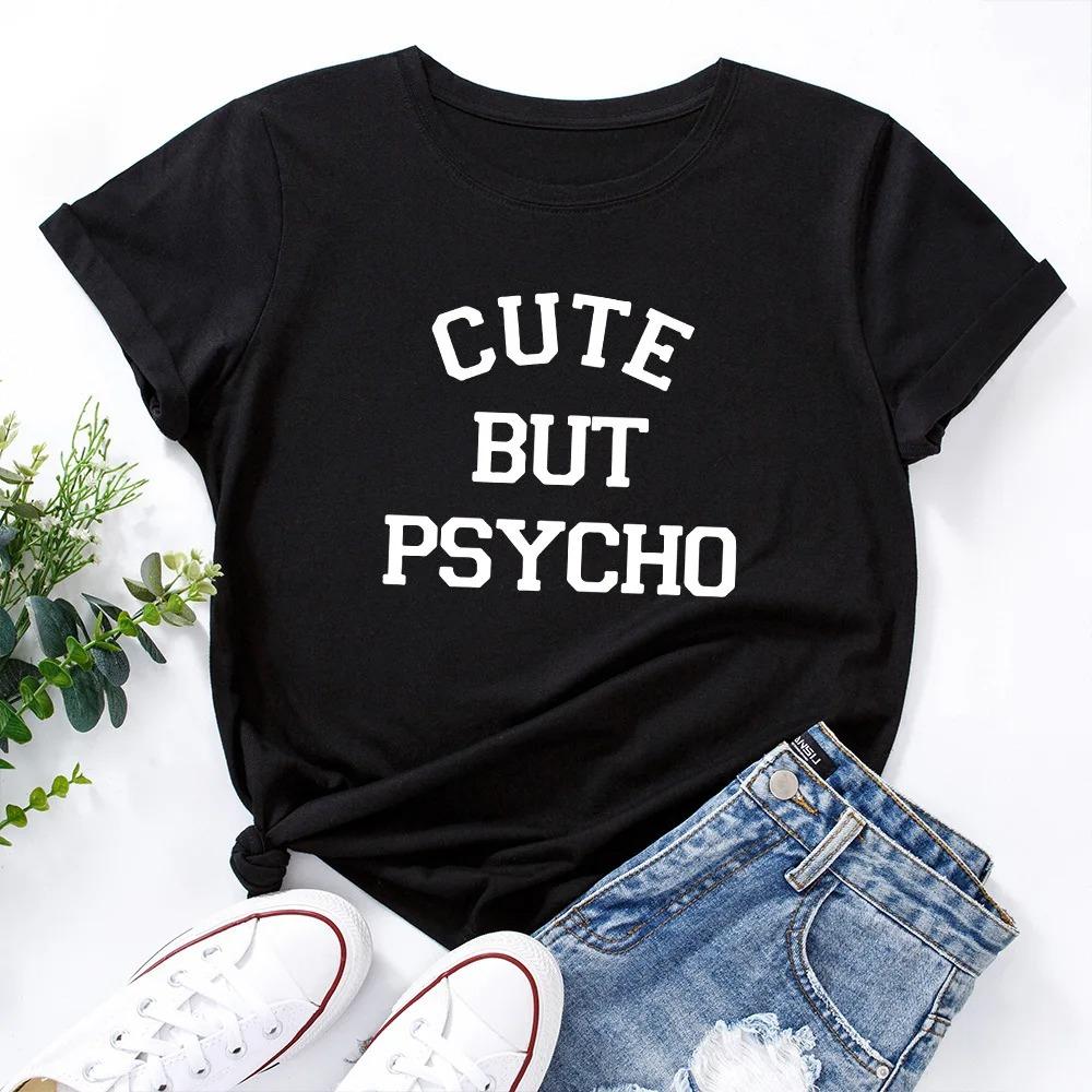 Cute But Psycho Letter Print Unisex T Shirt Short Sleeve O Neck Loose Unisex Tshirt Ladies Tee Shirt Tops Clothes Vintage Tee Top