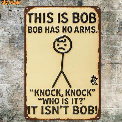 D Tin Painting Pieza Letrero Metlico Vintage Con La Frase This Is Bob No Arms Knock Knock Joke Decoracin Sarcstica