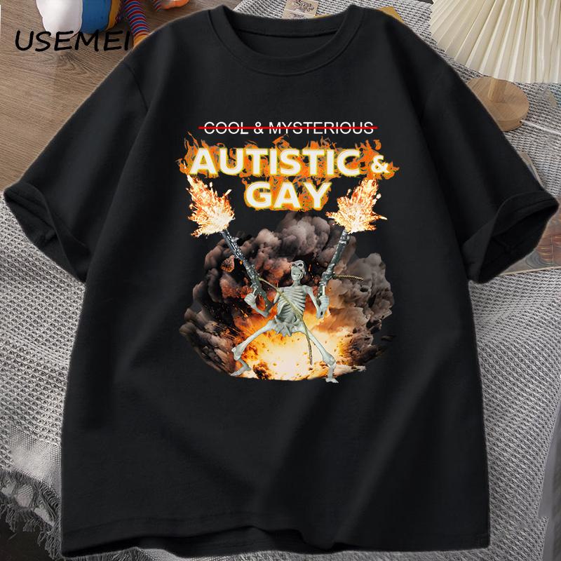 Autistic And Gay Skeleton Explosion T Shirt Unhinged Skeleton Autism Meme Tshirt Cotton Short Sleeve Graphic Tees Streetwear