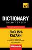 The Theme-based Dictionary British English-Kazakh - 9000 Words : 101 Book