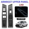 LHD Left Right Front Rear Armrest Upper Panel 4 Doors For Toyota Vitz Yaris 2010 2011 2012-2014 74232-52550-C0 74231-52650-C0