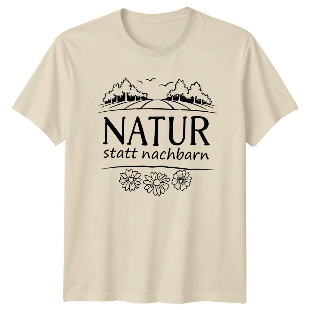 Natur Statt Nachbarn TShirt GerUnisex Country Life Birthday Gift For Him And Her