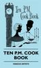 Книга Ten P.M. Cook Book