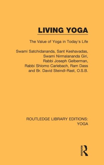 The Living Yoga : The Value of Yoga In Today's Life Book