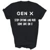 Gen X Generation X Stop Crying Rub Some Dirt Unisex Shirt Gift
