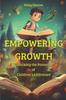 Книга Empowering Growth : Unlocking the Potential of Children's Literature