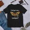 230 Gsm 100% Cotton Yall Got Any Lamps Moth Funny Meme Shirt Ironic Shirt Oddly Specific Unhinged Shirt Cursed Cringe Gag Gift Targeted Shirt