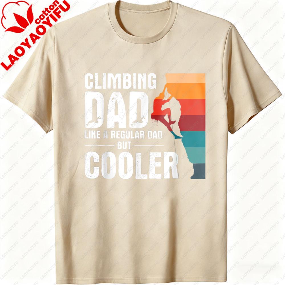 Climbing Dad Like A Regular Dad But Cooler Men TShirt Cotton Summer Casual Fashion Gift for Father Outdoor Activity Top