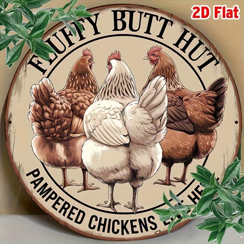D Metal Sign Fluffy Butt Hut Pampered Chickens Vintage Farmhouse Tin Plaque Barnyard Poultry Decor Gift For Chicken Lovers