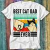 Best Cat Dad Ever Pet Lover Kitten T Shirt Top Tee 197