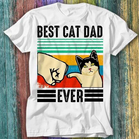 Best Cat Dad Ever Pet Lover Kitten T Shirt Top Tee 197 Unisex T-Shirt