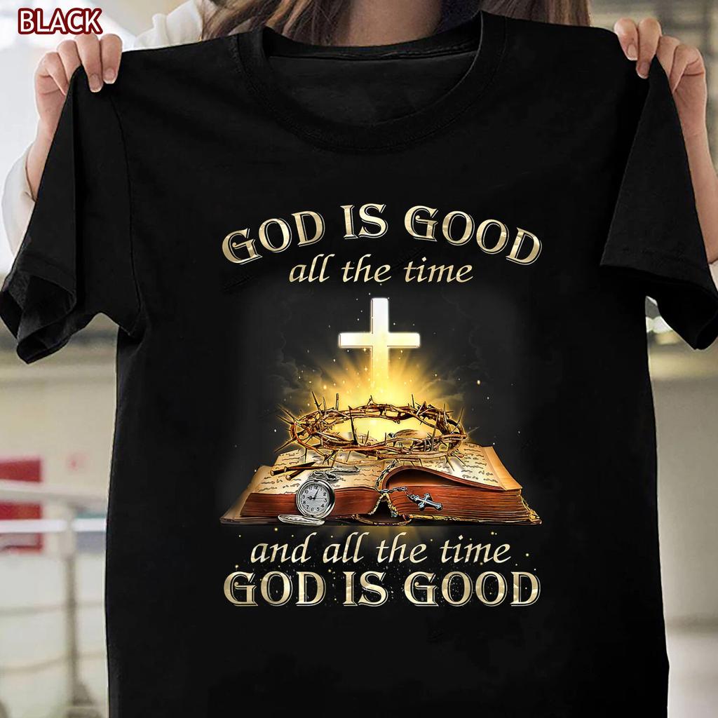 God Is Good All The Time And All The Time God Is Good T-shirt For Men Women