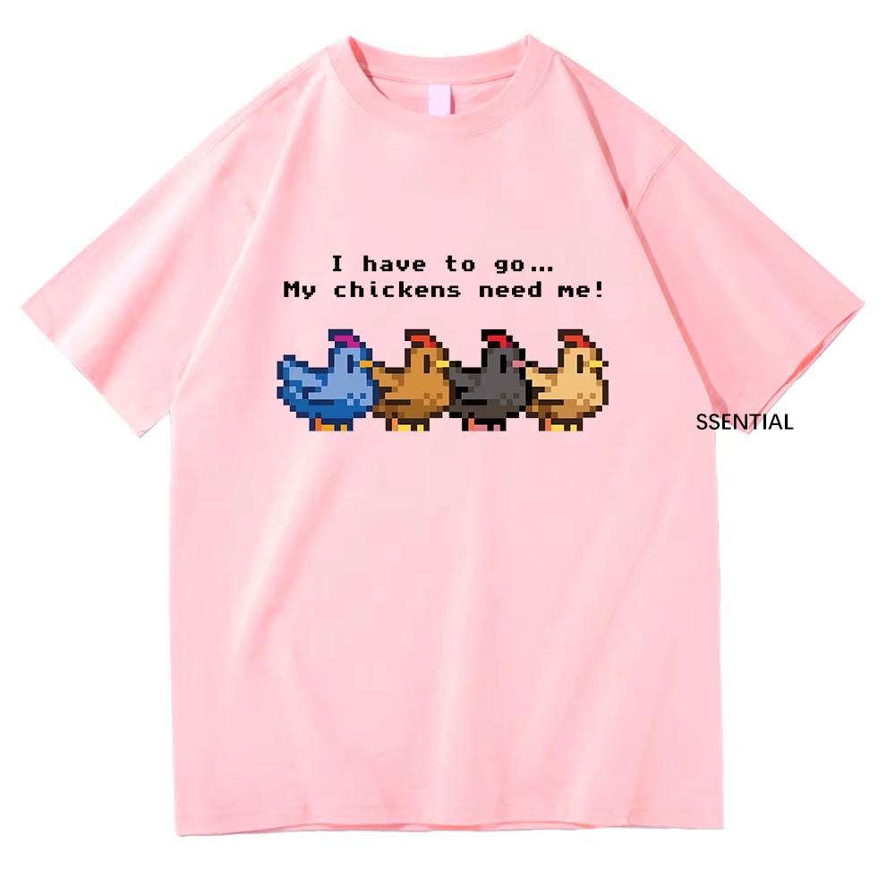 Stardew Valley I Have To Go My Chickens Need Me Tshirt UnisexWomen Clothing Harajuku Tshirt Unisex aesthetic clothes  yk top