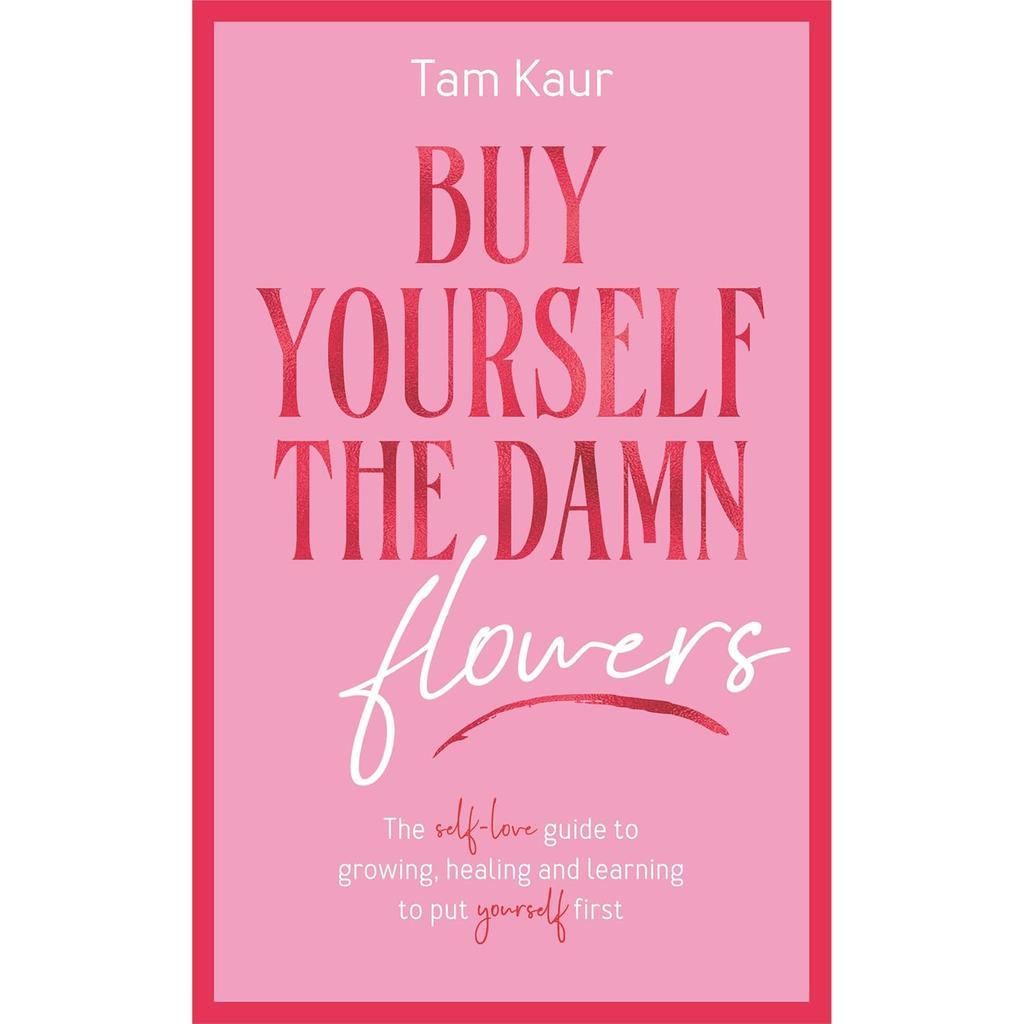 Buy Yourself The Damn Flowers Paperback By Tam Kaur UKN2166