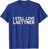 I Still Love Laettner Tee - Funny Basketball Fan Design T-Shirt