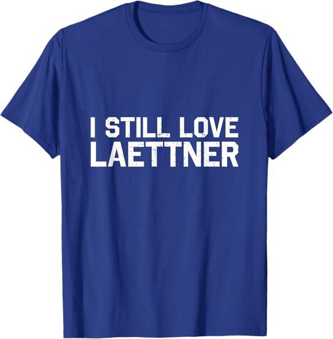 I Still Love Laettner Tee - Funny Basketball Fan Design T-Shirt