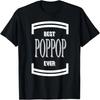 Fathers Day Best Poppop Ever  Grandpa Gift T-Shirt