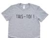 Tais-Toi T-Shirt, Shut Up Shirt, French Sayings Mens Womens Gifts - 4740