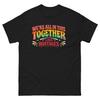 We're All In This Together Comfort Colors Shirt, Funny Groovy Rainbow Tee, Sarcastic Shirt T-Shirt, Friendship Gift, Group Gift, Graphic Tee