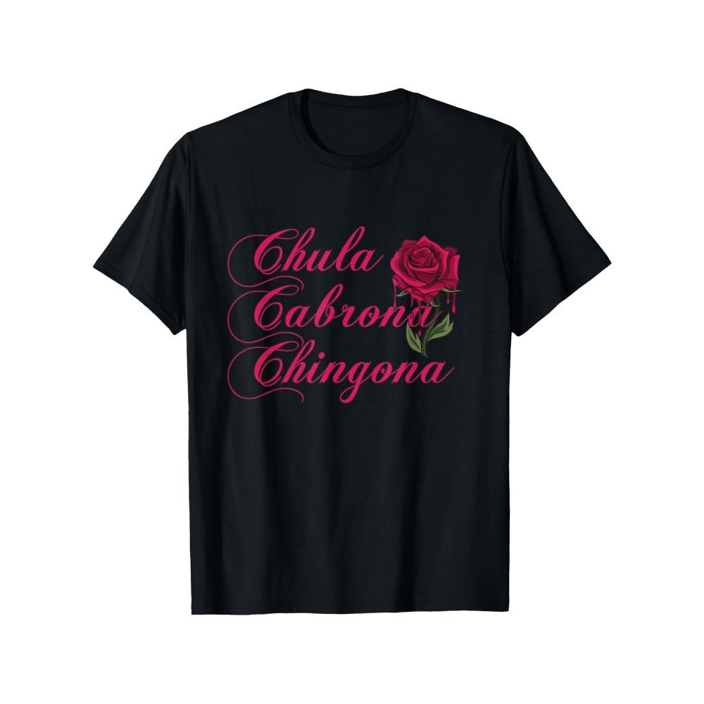 Chula Cabrona Chingona with Red Rose Shirt, Mexican Woman T-Shirt Men's Crew Neck Fashionable Comfortable And Versatile,