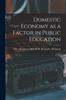 The Domestic Economy As a Factor In Public Education Book