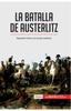 Книга La Batalla De Austerlitz : Napoleon Frente a La Tercera Coalicion