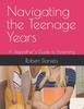 The Navigating the Teenage Years : A Stepfather's Guide To Parenting Book