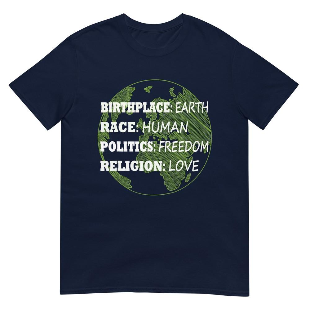 Birthplace Earth Race Huunisex Politics Freedom Love Tshirt