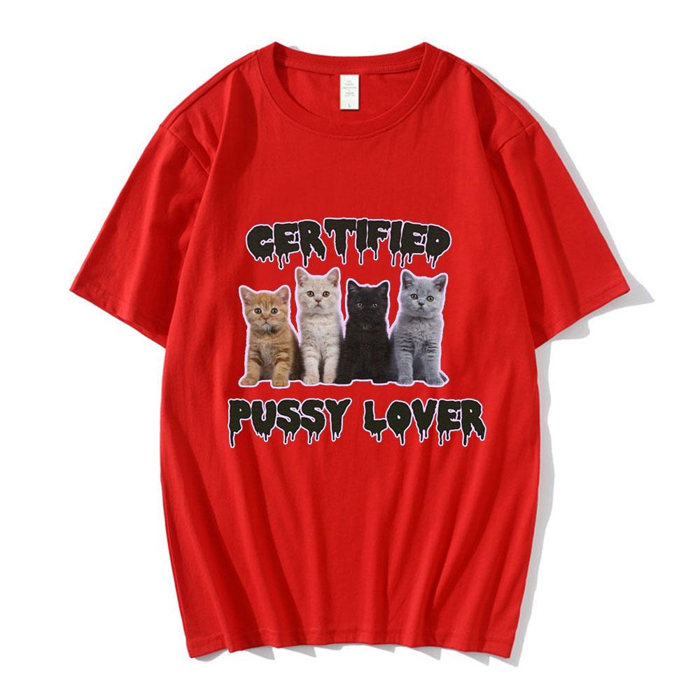 Funny CerTified Pussy Lover Meme Cat T Shirt Unisex Women Fashion Vintage Tshirts 100 Cotton Casual Oversized T shirts Streetwear