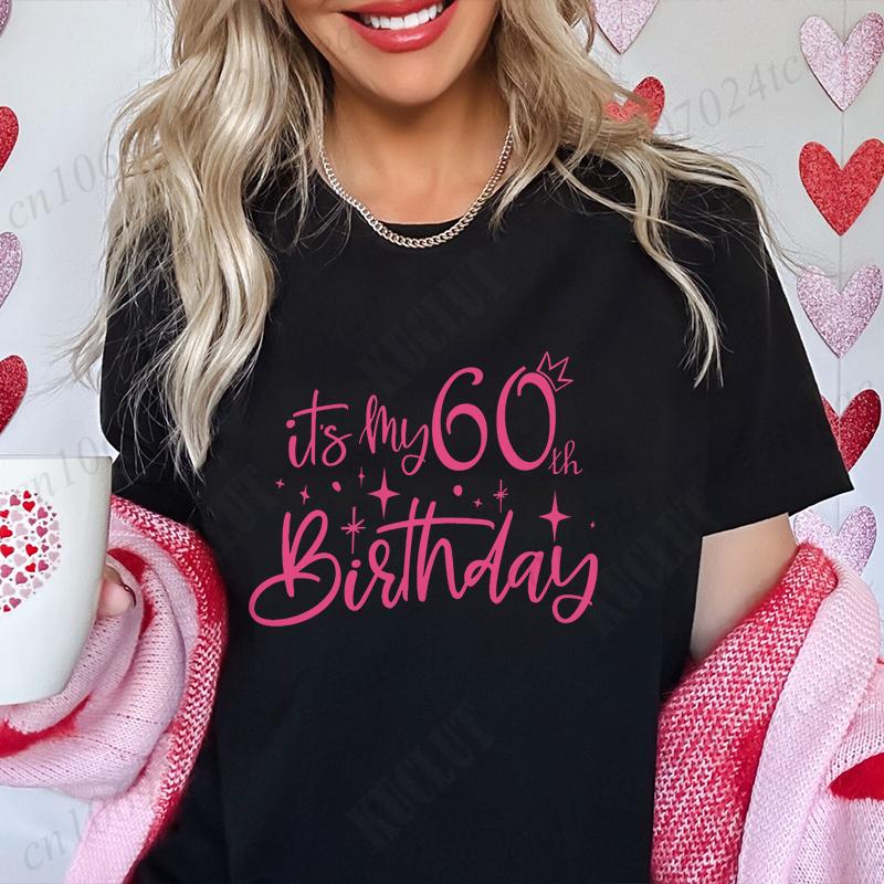 Its My 60th Birthday Unisex TShirt 60th Birthday Group Crew Party Graphic Y2k Tops Harajuku Streetwear Summer Short Sleeve Tees