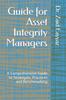Книга Guide for Asset Integrity Manager : A Comprehensive Guide To Strategies, Practices and Benchmarking