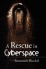 The A Rescue In Cyberspace Book
