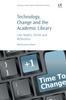 Книга Technology, Change and the Academic Library : Case Studies, Trends and Reflections