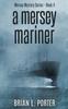 The A Mersey Mariner : 4 Book