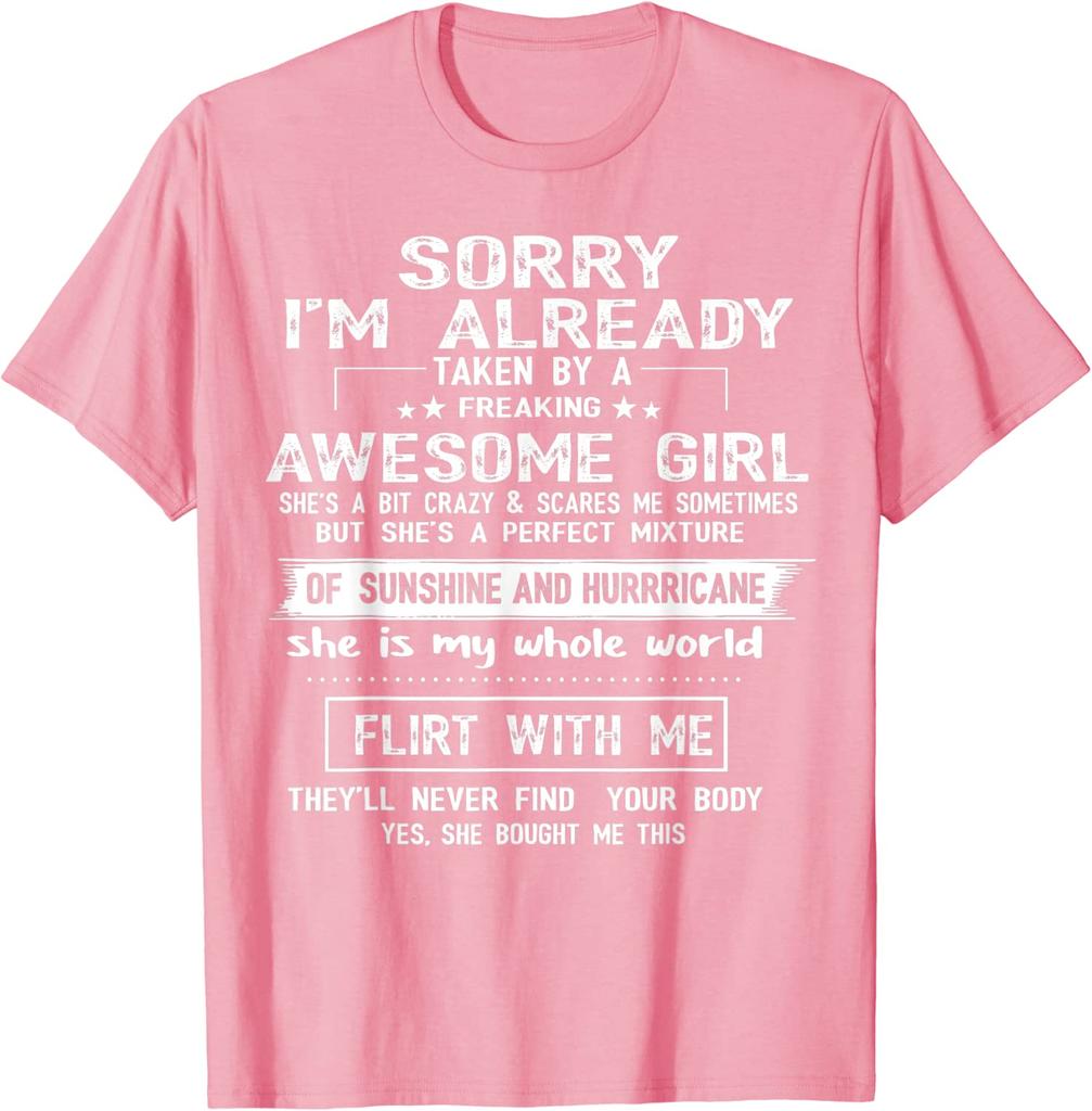 Sorry I Am Already Taken By A Freaking Awesome Girl Tshirt Funny Sayings Quote Letters Printed Graphic Tee Top Boyfriends Gifts