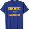 Michigan Vs Eeverything Tee Men Women Everybody T-Shirt Humor Funny Letters Printed Saying Tee Graphic Outfits Sports Clothes