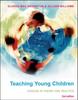 The Teaching Young Children: Choices In Theory and Practice Book