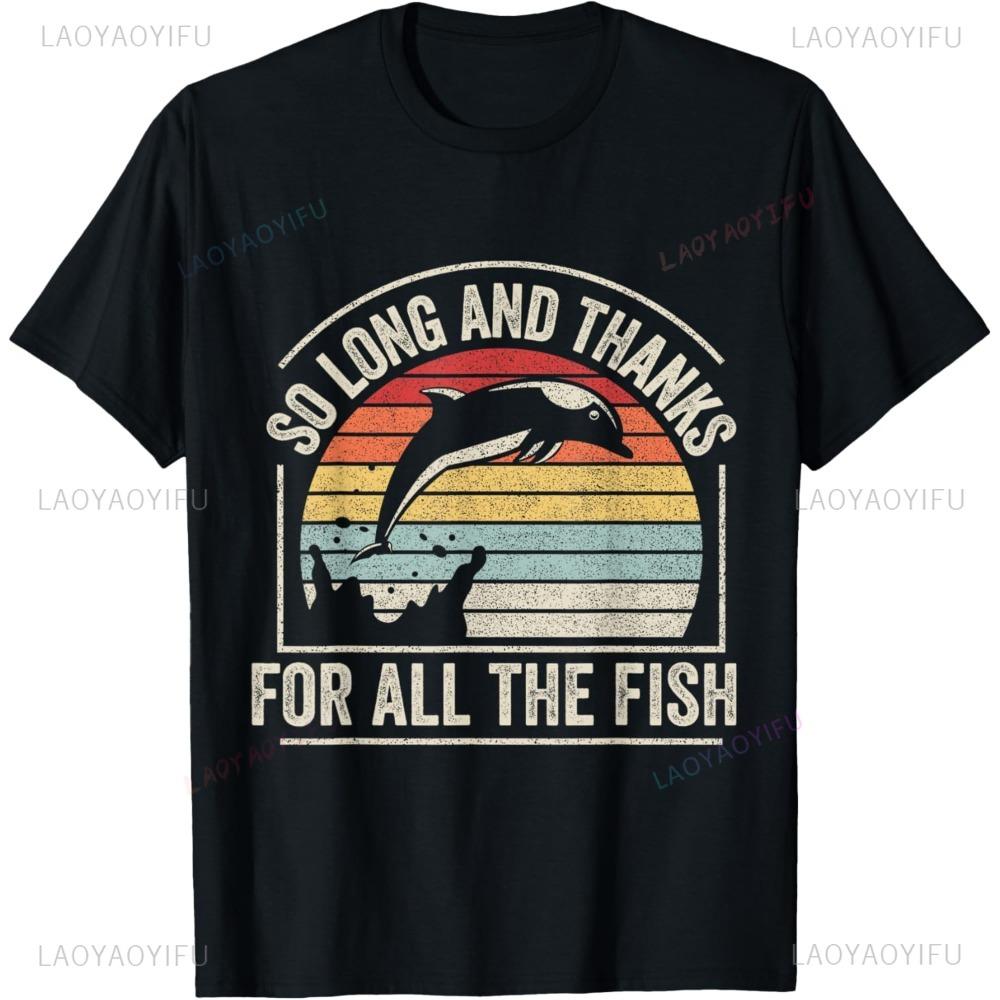 Retro So Long and Thanks for All The Fish T-Shirt Vintage Style Casual Fashion Loose Cartoon Tshirt Hip Hop Hipster T Shirt