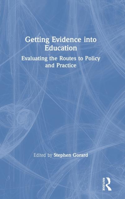 Книга Getting Evidence Into Education : Evaluating the Routes To Policy and Practice