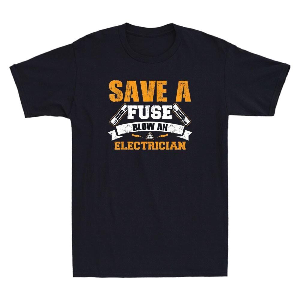 Save A Fuse Blow An Electrician Funny Quote Sayings Gifts Vintage Unisex's T-Shirt