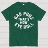 Bad Puns Eye Roll Cotton Summer Casual Cool Loose T-Shirt