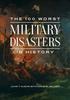 Книга The 100 Worst Military Disasters In History