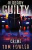 Книга Already Guilty : A C.T. Ferguson Crime Novel : 4